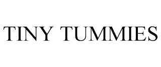 TINY TUMMIES