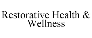 RESTORATIVE HEALTH & WELLNESS