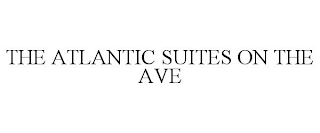 THE ATLANTIC SUITES ON THE AVE