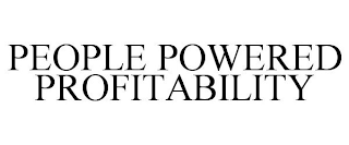 PEOPLE POWERED PROFITABILITY