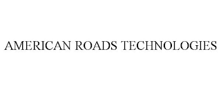 AMERICAN ROADS TECHNOLOGIES