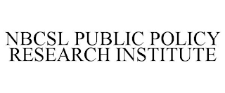 NBCSL PUBLIC POLICY RESEARCH INSTITUTE