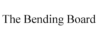 THE BENDING BOARD