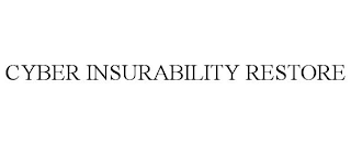 CYBER INSURABILITY RESTORE