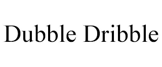 DUBBLE DRIBBLE