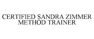 CERTIFIED SANDRA ZIMMER METHOD TRAINER