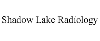 SHADOW LAKE RADIOLOGY