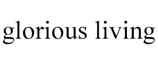 GLORIOUS LIVING