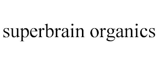 SUPERBRAIN ORGANICS