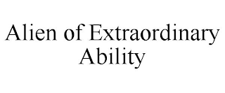 ALIEN OF EXTRAORDINARY ABILITY