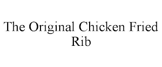 THE ORIGINAL CHICKEN FRIED RIB