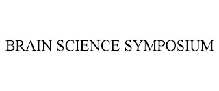 BRAIN SCIENCE SYMPOSIUM