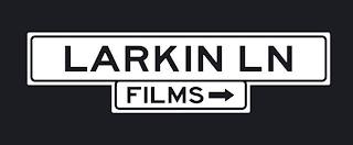 LARKIN LN FILMS