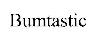 BUMTASTIC