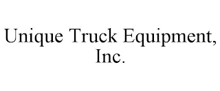UNIQUE TRUCK EQUIPMENT, INC.