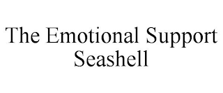 THE EMOTIONAL SUPPORT SEASHELL