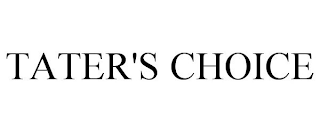 TATER'S CHOICE