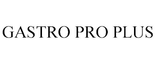 GASTRO PRO PLUS