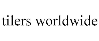 TILERS WORLDWIDE