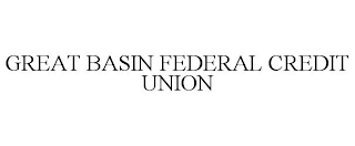 GREAT BASIN FEDERAL CREDIT UNION