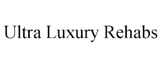ULTRA LUXURY REHABS