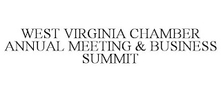 WEST VIRGINIA CHAMBER ANNUAL MEETING & BUSINESS SUMMIT