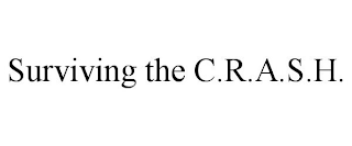 SURVIVING THE C.R.A.S.H.