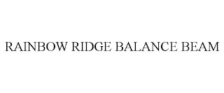 RAINBOW RIDGE BALANCE BEAM