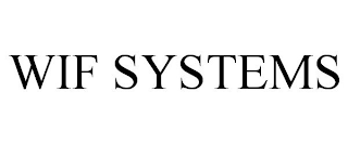 WIF SYSTEMS