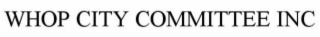 WHOP CITY COMMITTEE INC