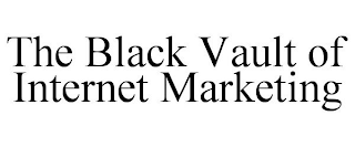 THE BLACK VAULT OF INTERNET MARKETING