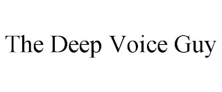 THE DEEP VOICE GUY