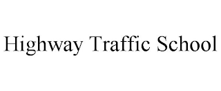 HIGHWAY TRAFFIC SCHOOL