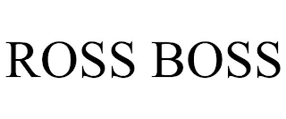 ROSS BOSS