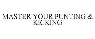 MASTER YOUR PUNTING & KICKING