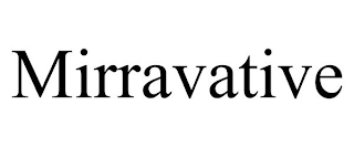 MIRRAVATIVE