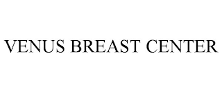 VENUS BREAST CENTER