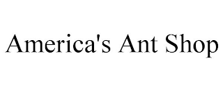 AMERICA'S ANT SHOP