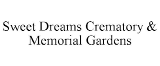 SWEET DREAMS CREMATORY & MEMORIAL GARDENS