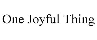 ONE JOYFUL THING