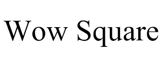 WOW SQUARE