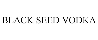 BLACK SEED VODKA