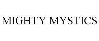 MIGHTY MYSTICS