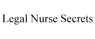 LEGAL NURSE SECRETS