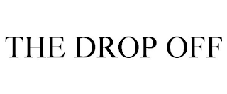 THE DROP OFF