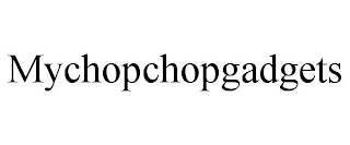 MYCHOPCHOPGADGETS