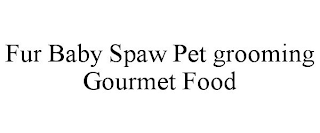 FUR BABY SPAW PET GROOMING GOURMET FOOD
