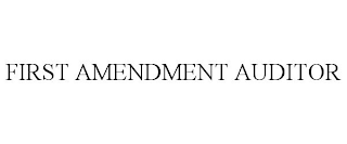 FIRST AMENDMENT AUDITOR