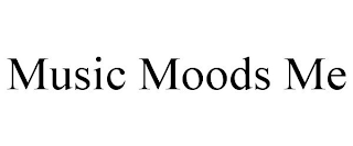 MUSIC MOODS ME