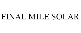 FINAL MILE SOLAR